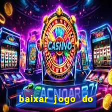 baixar jogo do tigrinho plataforma nova